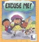 Cover of Excuse Me (Kid-to-Kid Books. Yellow Set)