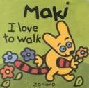 Cover of Maki I Love to Walk (Maki)