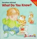 Cover of What Do You Know? (Teach Me Books)