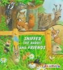 Cover of Sniffer the Rabbit and Friends (Peek-a-Boo Books)