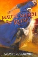 Cover of Maude March on the run!, or, Trouble is her middle name