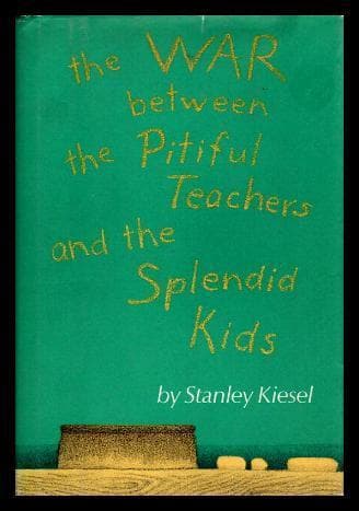 Cover of The war between the pitiful teachers and the splendid kids