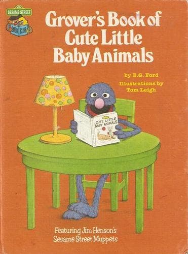 Cover of Grover's Book of Cute Little Baby Animals