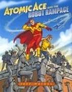 Cover of Atomic Ace And the Robot Rampage