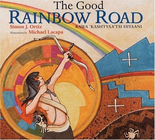 Cover of The good rainbow road = Rawa 'kashtyaa'tsi hiyaani