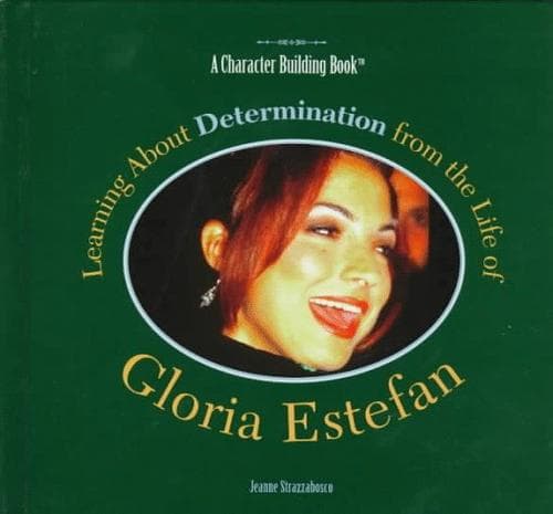 Cover of Learning about determination from the life of Gloria Estefan
