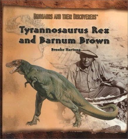 Cover of Tyrannosaurus rex and Barnum Brown