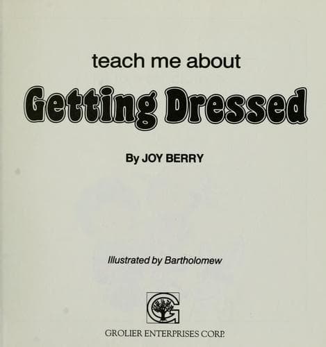 Cover of What to do When Your Mom or Dad says "Get Dressed"