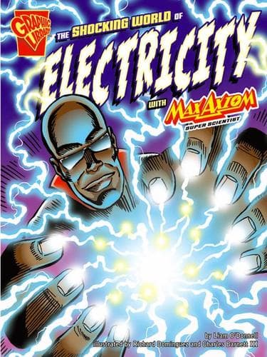 Cover of The Shocking World of Electricity with Max Axiom, Super Scientist