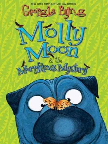 Cover of Molly Moon & the Morphing Mystery