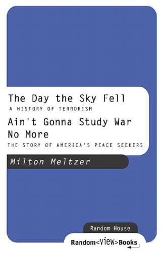 Cover of The Day the Sky Fell: A History of Terrorism & Ain't Gonna Study War No More: The Story of America's Peace Seekers
