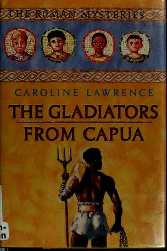 Cover of The gladiators from Capua (The Roman Mysteries #8)