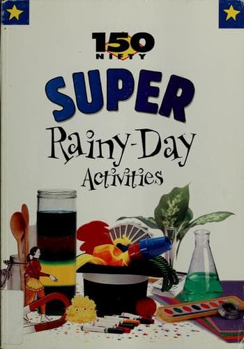 Cover of 150 nifty super rainy-day activities