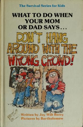 Cover of "Don't Hang Around With the Wrong Crowd!" (Survival Series for Kids)