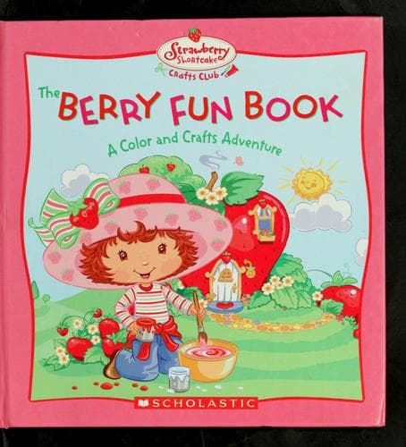 Cover of The Berry Fun Book (Strawberry Shortcake Craft Club, A Color and Crafts Adventure)