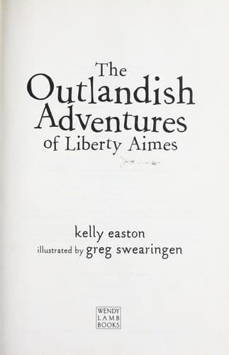 Cover of The outlandish adventures of Liberty Aimes