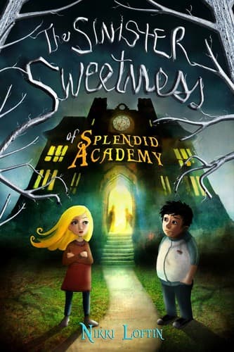 Cover of The Sinister Sweetness of Splendid Academy