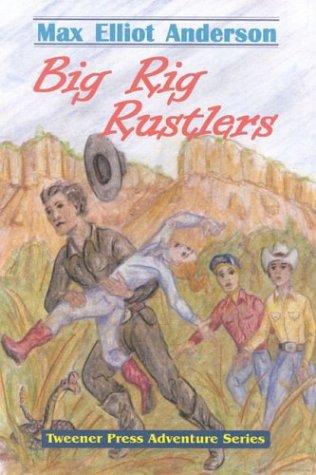 Cover of Big-Rig Rustlers (Tweener Press Adventure) (Tweener Press Adventure)