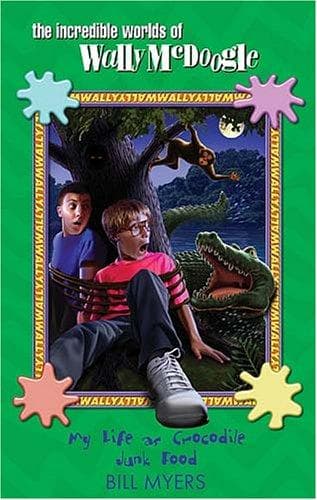 Cover of My Life as Crocodile Junk Food (The Incredible Worlds of Wally McDoogle #4)