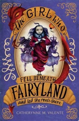 Cover of The Girl Who Fell Beneath Fairyland and Led the Revels There (Fairyland #2)