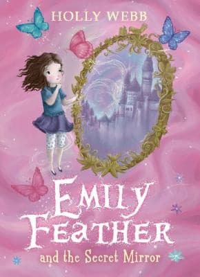 Cover of Emily Feather And The Secret Mirror