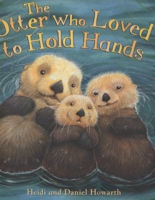 Cover of The Otter Who Loved To Hold Hands