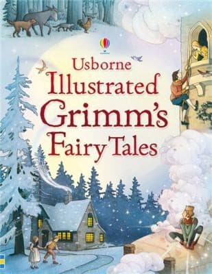 Cover of Usborne Illustrated Grimms Fairy Tales