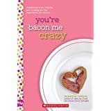 Cover of Your're Bacon Me Crcazy