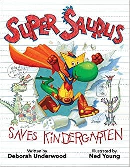 Cover of Super Saurus Saves Kindergarten