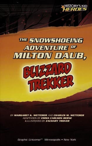 Cover of The snowshoeing adventure of Milton Daub, blizzard trekker