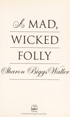 Cover of A mad, wicked folly