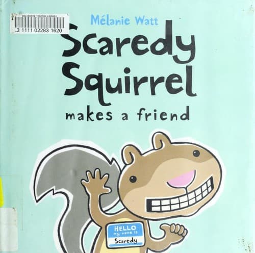 Cover of Scaredy Squirrel makes a friend