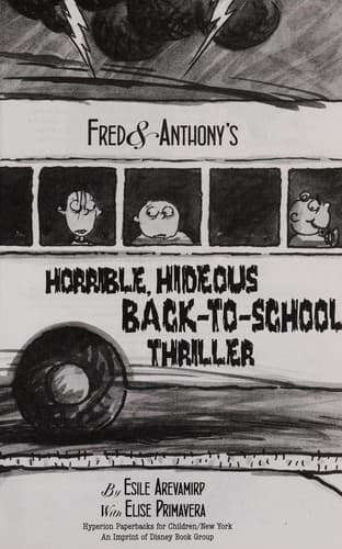 Cover of Fred & Anthony's Horrible, Hideous Back-to-School Thriller (Fred and Anthony)