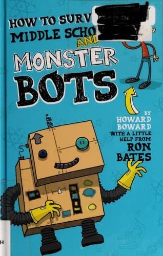 Cover of How to survive middle school and monster bots