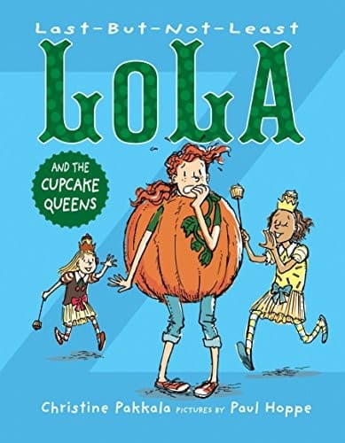 Cover of Last-But-Not-Least Lola and the Cupcake Queens
