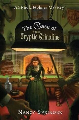 Cover of The Case of the Cryptic Crinoline (Enola Holmes, #5)