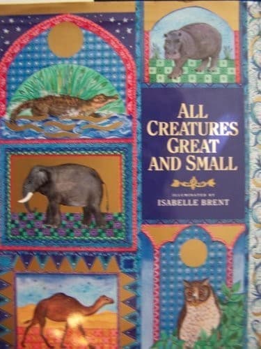 Cover of All creatures great and small