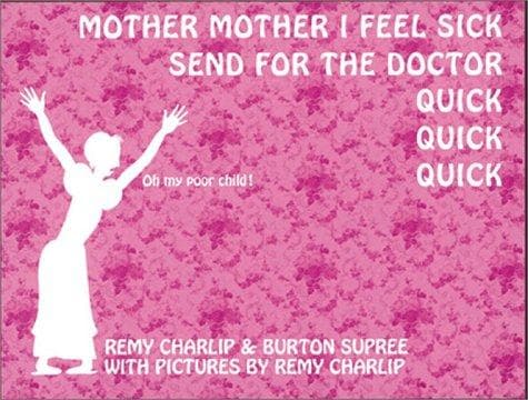 Cover of Mother Mother I feel sick, send for the doctor, quick quick quick
