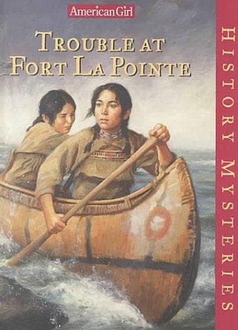 Cover of Trouble at Fort Lapointe (American Girl History Mysteries)