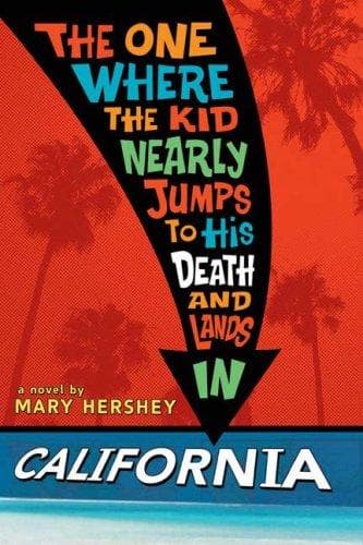 Cover of The One Where the Kid Nearly Jumps to His Death and Lands in California