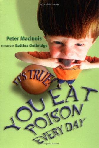 Cover of It's True! You Eat Poison Every Day