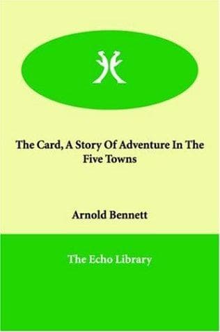 Cover of The Card, A Story Of Adventure In The Five Towns