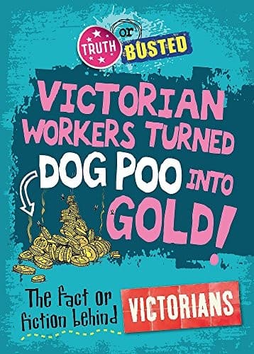 Cover of Victorian Workers Turned Dog Poo into Gold! (Truth or Busted)