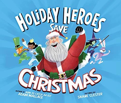 Cover of Holiday Heroes save Christmas