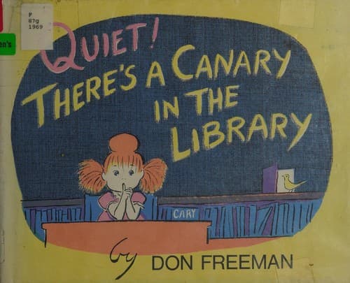 Cover of Quiet! there's a canary in the library