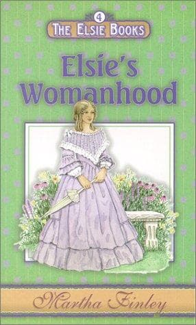 Cover of Elsie's Womanhood (The Elsie Books, Volume 4) (Finley, Martha, Elsie Books, Bk. 4.)