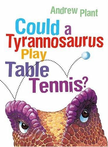 Cover of Could a Tyrannosaurus Play Table Tennis?