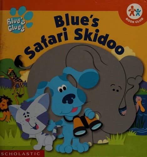 Cover of Blue's safari skidoo (Nick Jr. Book Club)