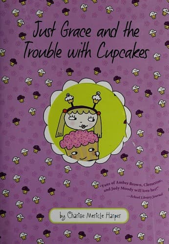 Cover of Just Grace and the trouble with cupcakes