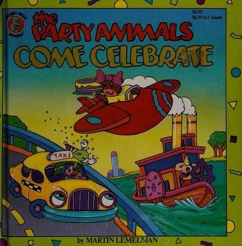 Cover of The party animals come celebrate